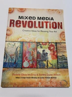 Mixed Media Revolution: Creative Ideas and Techniques for Reusing Your Art Book